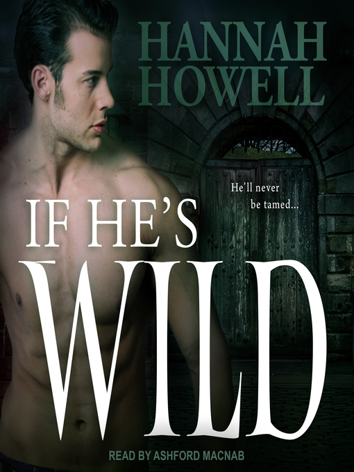 Title details for If He's Wild by Hannah Howell - Available